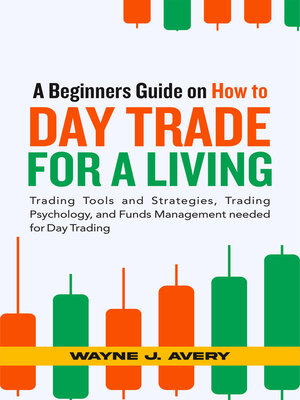 cover image of A Beginners Guide on How to Day Trade for a Living